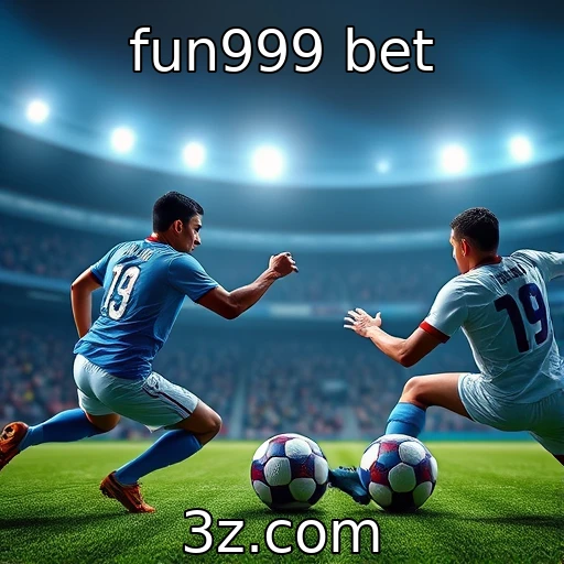 fun999 bet Maximize suas apostas esportivas com análises detalhadas das partidas